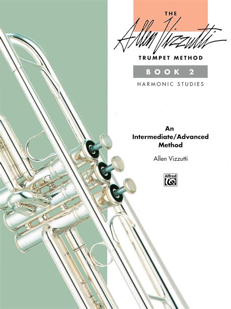 The Allen Vizzutti Trumpet Method, Book 2 (Harmonic Studies) Ebook Doc